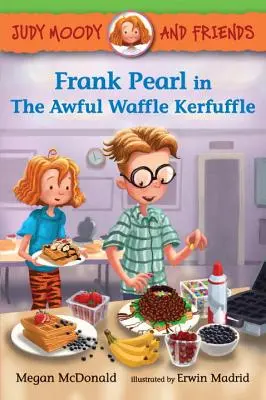 Judy Moody a priatelia: Frank Pearl v strašnej vafľovej hádke - Judy Moody and Friends: Frank Pearl in the Awful Waffle Kerfuffle