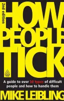 Ako sa ľudia správajú: Príručka o viac ako 50 typoch ťažkých ľudí a ako s nimi zaobchádzať - How People Tick: A Guide to Over 50 Types of Difficult People and How to Handle Them