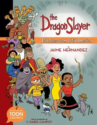 Drakobijca: Ľudové rozprávky z Latinskej Ameriky: A Toon Graphic - The Dragon Slayer: Folktales from Latin America: A Toon Graphic