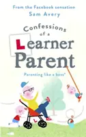 Spoveď učiaceho sa rodiča: Rodičovstvo ako šéf. (Neskúsený, mierne neefektívny šéf.) - Confessions of a Learner Parent: Parenting Like a Boss. (an Inexperienced, Slightly Ineffectual Boss.)