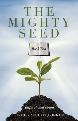 Mocné semeno Kniha druhá: Inšpiratívne básne - The Mighty Seed Book Two: Inspirational Poems