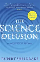 Vedecký blud - Oslobodenie ducha skúmania (NOVÉ VYDANIE) - Science Delusion - Freeing the Spirit of Enquiry (NEW EDITION)