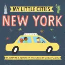 Moje malé mestá: (Cestovateľské knihy pre batoľatá, Mestské knihy) - My Little Cities: New York: (Travel Books for Toddlers, City Board Books)