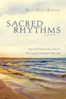 Posvätné rytmy Príručka pre účastníkov: Duchovné praktiky, ktoré vyživujú vašu dušu a premieňajú váš život - Sacred Rhythms Participant's Guide: Spiritual Practices That Nourish Your Soul and Transform Your Life