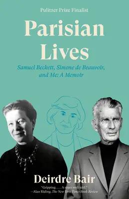 Parížske životy: Samuel Beckett, Simone de Beauvoir a ja: Spomienky - Parisian Lives: Samuel Beckett, Simone de Beauvoir, and Me: A Memoir