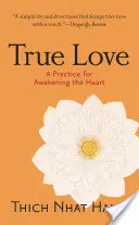 Pravá láska: Cvičenie na prebudenie srdca - True Love: A Practice for Awakening the Heart