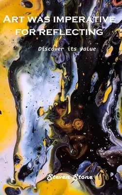 Objavte jeho hodnotu: Umenie bolo nevyhnutné pre reflexiu - Discover its value: Art was imperative for reflecting