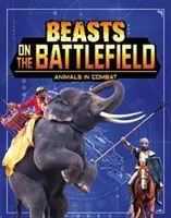 Šelmy na bojisku - zvieratá v boji - Beasts on the Battlefield - Animals in Combat