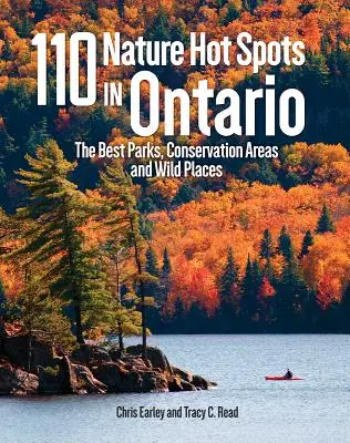 110 horúcich miest prírody v Ontáriu: Najlepšie parky, chránené územia a divoké miesta - 110 Nature Hot Spots in Ontario: The Best Parks, Conservation Areas and Wild Places