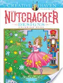 Creative Haven Omaľovánky s motívmi Luskáčika - Creative Haven the Nutcracker Designs Coloring Book