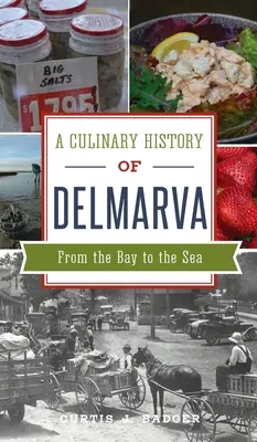 Kulinárske dejiny Delmarvy: Od zálivu k moru - Culinary History of Delmarva: From the Bay to the Sea