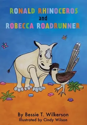 Ronald Rhinoceros a Robecca Roadrunner - Ronald Rhinoceros and Robecca Roadrunner