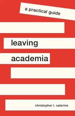 Odchod z akademického prostredia: Praktický sprievodca - Leaving Academia: A Practical Guide