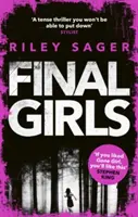 Final Girls - Tri dievčatá. Tri tragédie. Jedno nepredstaviteľné tajomstvo - Final Girls - Three Girls. Three Tragedies. One Unthinkable Secret