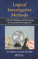 Logické vyšetrovacie metódy: Kritické myslenie a argumentácia pre úspešné vyšetrovanie - Logical Investigative Methods: Critical Thinking and Reasoning for Successful Investigations