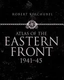 Atlas východného frontu: 1941-45 - Atlas of the Eastern Front: 1941-45