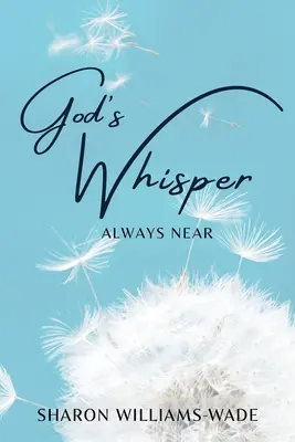 Boží šepot vždy nablízku - God's Whisper Always Near