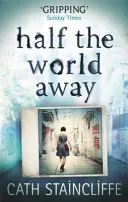 Polovica sveta ďaleko - mrazivá evokacia najhoršej nočnej mory matky - Half the World Away - a chilling evocation of a mother's worst nightmare