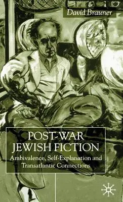 Povojnová židovská beletria: Ambivalencia, sebavysvetlenie a transatlantické spojenia - Post-War Jewish Fiction: Ambivalence, Self Explanation and Transatlantic Connections