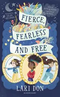 Divoké, nebojácne a slobodné - Dievčatá v mýtoch a legendách z celého sveta - Fierce, Fearless and Free - Girls in myths and legends from around the world