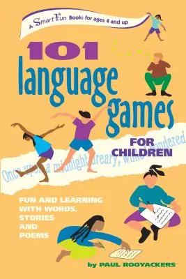 101 jazykových hier pre deti: Zábava a učenie so slovami, príbehmi a básňami - 101 Language Games for Children: Fun and Learning with Words, Stories and Poems