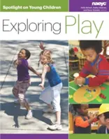 Pozornosť venovaná malým deťom: Skúmanie hry - Spotlight on Young Children: Exploring Play