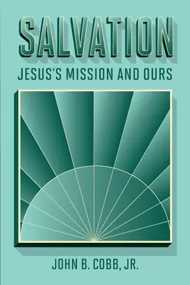 Spása: Ježišovo poslanie a naše poslanie - Salvation: Jesus's Mission and Ours