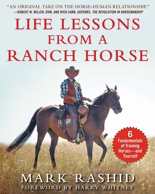 Životné lekcie od koňa z ranča: 6 základov výcviku koní - a seba samého - Life Lessons from a Ranch Horse: 6 Fundamentals of Training Horses--And Yourself