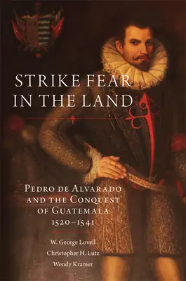 Zasiahnuť strach v krajine, 279: Pedro de Alvarado a dobytie Guatemaly, 1520 - 1541 - Strike Fear in the Land, 279: Pedro de Alvarado and the Conquest of Guatemala, 1520-1541