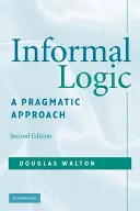 Neformálna logika: Pragmatický prístup - Informal Logic: A Pragmatic Approach