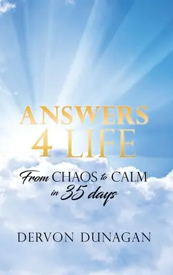 Answers 4 Life (Odpovede pre život): Od chaosu ku pokoju za 35 dní - Answers 4 Life: From Chaos to Calm in 35 days