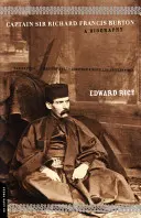 Kapitán Sir Richard Francis Burton: Tajný agent, ktorý podnikol púť do Mekky, objavil Kámasútru a priniesol Arabské noci - Captain Sir Richard Francis Burton: The Secret Agent Who Made the Pilgrimage to Mecca, Discovered Teh Kama Sutra, and Brought the Arabian Nights to th