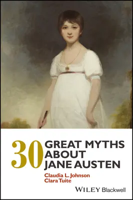 30 veľkých mýtov o Jane Austenovej - 30 Great Myths about Jane Austen