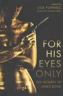 Len pre jeho oči: Ženy Jamesa Bonda - For His Eyes Only: The Women of James Bond