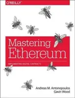 Mastering Ethereum: Tvorba inteligentných zmlúv a DApps - Mastering Ethereum: Building Smart Contracts and DApps