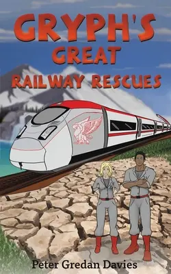 Gryphove veľké železničné záchranné akcie - Gryph's Great Railway Rescues