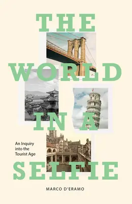 Svet v selfie: Zisťovanie o turistickom veku - The World in a Selfie: An Inquiry Into the Tourist Age