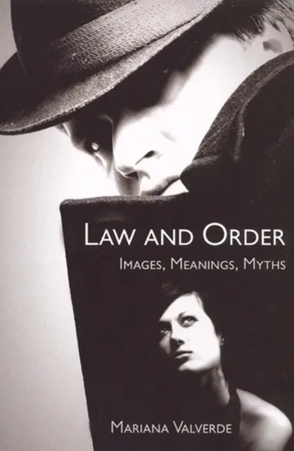 Právo a poriadok: Obrazy, významy, mýty - Law and Order: Images, Meanings, Myths