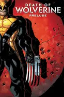 Smrť Wolverina Prelúdium: Tri mesiace do smrti - Death of Wolverine Prelude: Three Months to Die