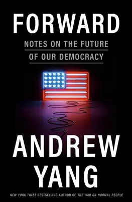 Dopredu: Na začiatku: poznámky o budúcnosti našej demokracie - Forward: Notes on the Future of Our Democracy