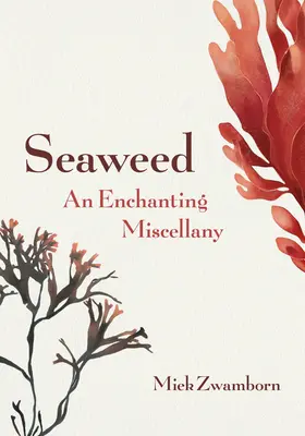 Morské riasy, očarujúce rozličnosti - Seaweed, an Enchanting Miscellany