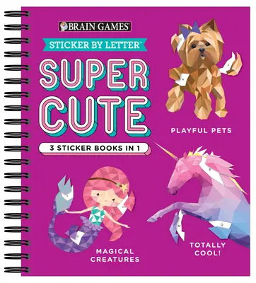 Hry na mozog - Nálepka podľa písmena: 3 knihy samolepiek v 1 - Brain Games - Sticker by Letter: Super Cute - 3 Sticker Books in 1