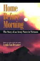 Domov pred ránom: Príbeh vojenskej sestry vo Vietname - Home Before Morning: The Story of an Army Nurse in Vietnam