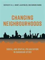Meniace sa štvrte: Sociálna a priestorová polarizácia v kanadských mestách - Changing Neighbourhoods: Social and Spatial Polarization in Canadian Cities