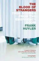 Krv cudzincov - Pravdivé príbehy z pohotovosti - Blood of Strangers - True Stories from the Emergency Room