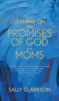 Opierať sa o Božie prisľúbenia pre mamy - Leaning on the Promises of God for Moms