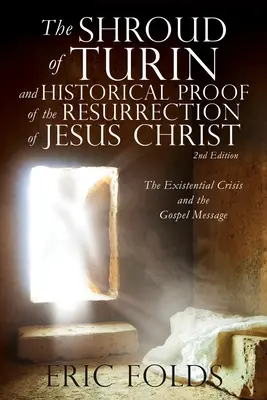 Turínske plátno a historický dôkaz zmŕtvychvstania Ježiša Krista: Existenciálna kríza a posolstvo evanjelia - The Shroud of Turin and Historical Proof of the Resurrection of Jesus Christ: The Existential Crisis and the Gospel Message