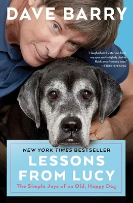 Lekcie od Lucy: Jednoduché radosti starého, šťastného psa - Lessons from Lucy: The Simple Joys of an Old, Happy Dog