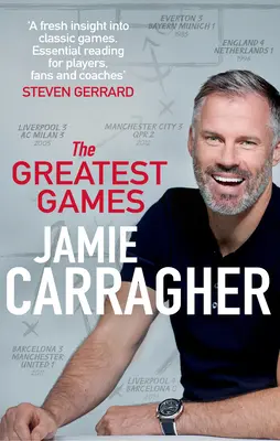 Najväčšie hry: Najdôležitejšie hry: Najlepšia kniha pre futbalových fanúšikov inšpirovaná podcastom č. 1 (The Ultimate Book for Football Fans Inspired by the #1 Podcast) - The Greatest Games: The Ultimate Book for Football Fans Inspired by the #1 Podcast