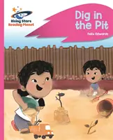 Čítacia planéta - Kopanie v jame - Ružová A: Raketová fonika - Reading Planet - Dig in the Pit - Pink A: Rocket Phonics